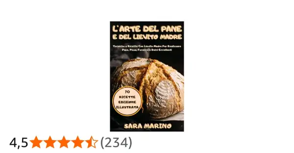 Copertina libro "L'Arte del Pane e del Lievito Madre" con un pane rustico e la scritta "70 ricette illustrate".